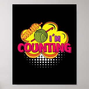Shhh. I Am Counting Funny Crochet Design Poster