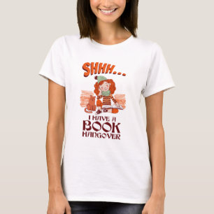 Shhh I Have a Book Hangover Funny Bookworm T-Shirt