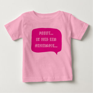 shhh. I have a secret... Baby T-Shirt