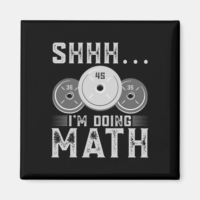 Shhh I’m Doing Math Fitness Weightlifting Workout  Magnet (Front)