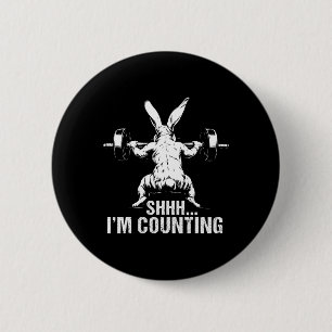 Shhh I'm Counting Fitness Bodybuilding Easter Bunn 2 Inch Round Button