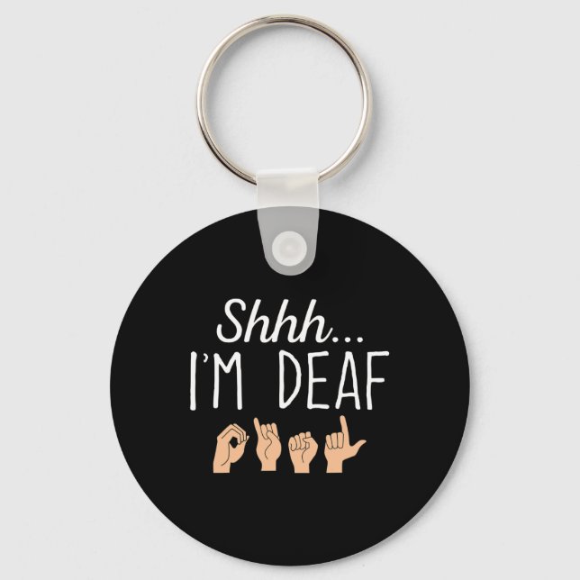 Shhh I'm Deaf Asl Sign Language Hearing Loss Aware Keychain (Front)