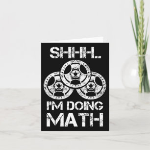 Shhh I'm Doing Math Funny Weight Lifting Workout T Card