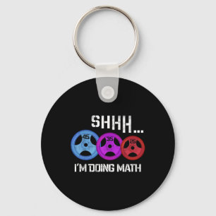 Shhh I'm Doing Math Funny Workout Gym Humor Weight Keychain