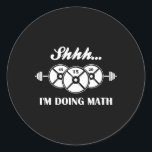 Shhh I'm Doing Math Weight Lifting Math Lover Quot Classic Round Sticker<br><div class="desc">Shhh I'm Doing Math Weight Lifting Math Lover Quote Vintage</div>