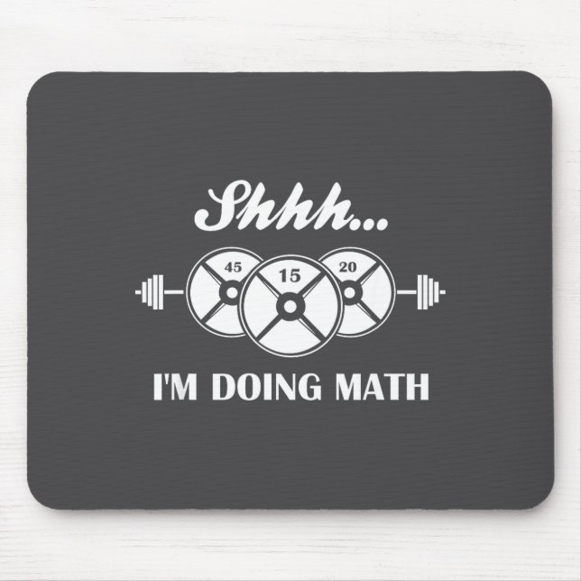 Shhh I'm Doing Math Weight Lifting Math Lover Quot Mouse Pad (Front)