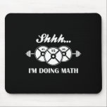 Shhh I'm Doing Math Weight Lifting Math Lover Quot Mouse Pad<br><div class="desc">Shhh I'm Doing Math Weight Lifting Math Lover Quote Vintage</div>