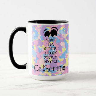 SHHH! I'm Hiding From Stupid People Pink Camo Mug