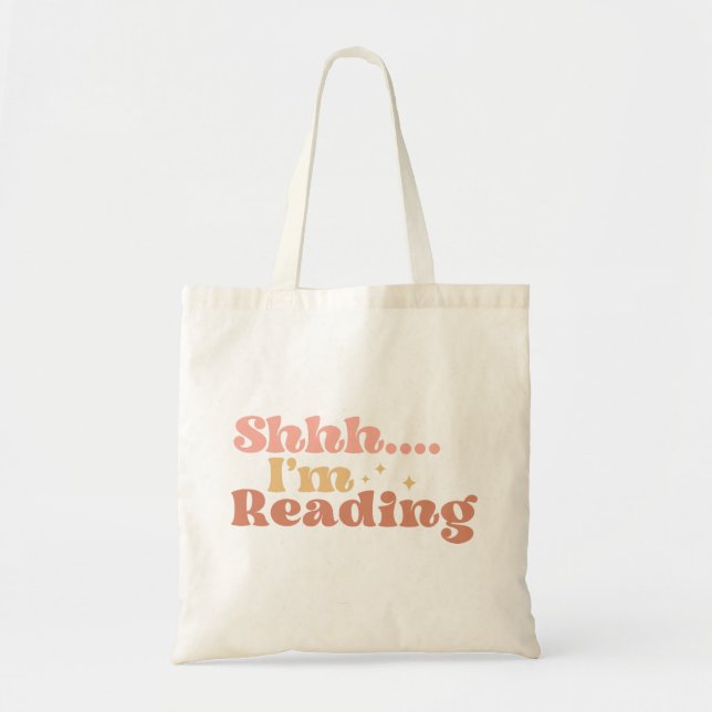 Shhh I'm Reading Tote Bag (Front)