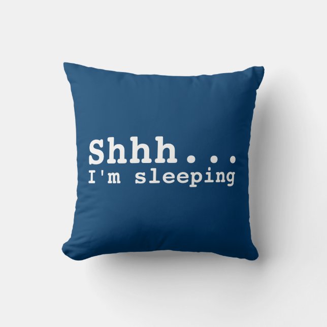 Shhh I'm sleeping | Funny Throw Pillow (Front)