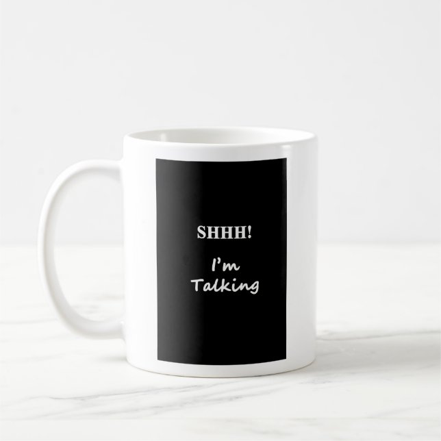 Shhh I'm talking Mug (Left)