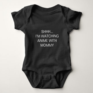Shhh I'm Watching Anime With Mommy Baby Bodysuit