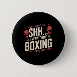 Shhh... I'm Watching Boxing Funny For Fighters And 2 Inch Round Button