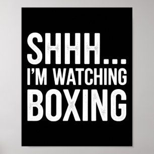 Shhh…. I'm Watching Boxing Gear For Boxing Fan Box Poster