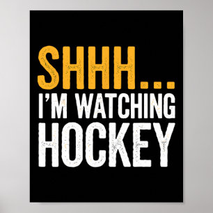 Shhh…. I'm Watching Hockey Gear For Ice Hockey Fan Poster