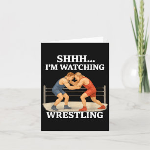 Shhh I'm Watching Wrestling Funny Wrestling Lover  Card