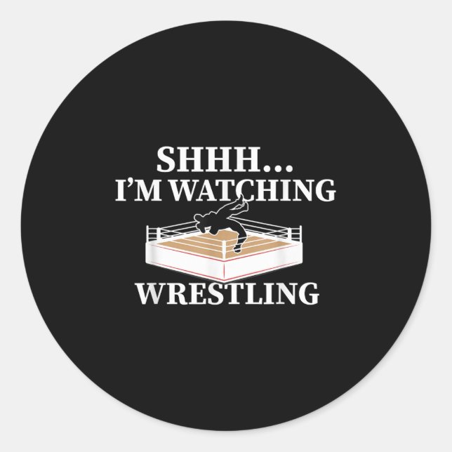 Shhh Im Watching Wrestling Funny Wrestling Lover G Classic Round Sticker (Front)