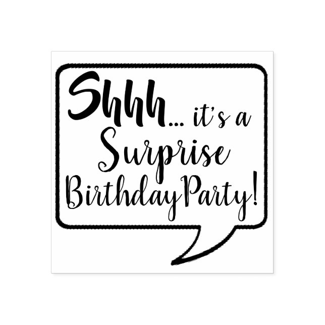 Shhh... It's a Surprise Birthday Party talk bubble Rubber Stamp (Imprint)