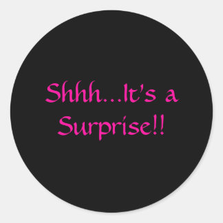 Shhh...It's a Surprise!! Classic Round Sticker