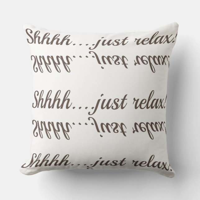 Shhh....just relax! throw pillow (Front)