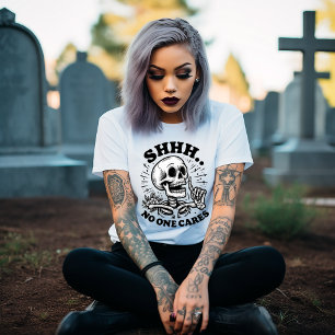 Shhh...No One Cares T-Shirt