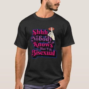 Shhh Nobody Knows That I m Bisexual Cute Bi Pride T-Shirt