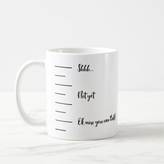 Shhh Not Yet Coffee Mug (Left)