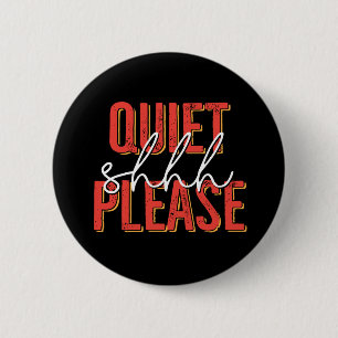 Shhh Quiet Please (orange/white) 2 Inch Round Button