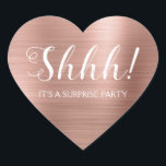 Shhh! Surprise Birthday Party - Rose Gold Heart Sticker<br><div class="desc">Shhh! Surprise Birthday Party Faux Metallic Brushed Metal Rose Gold Party Bag Seal which are perfect for a Blush Pink Birthday Party. This sticker  is perfect for a Shhh! Surprise Birthday Party. If you need additional customized matching items,  please contact the designer.</div>