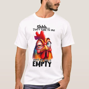 Shhhh...Don't talk to me! T-Shirt