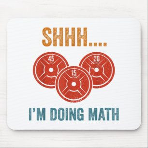 Shhhh I'm Doing Maths Weight Lifting Gymer Gym Dea Mouse Pad