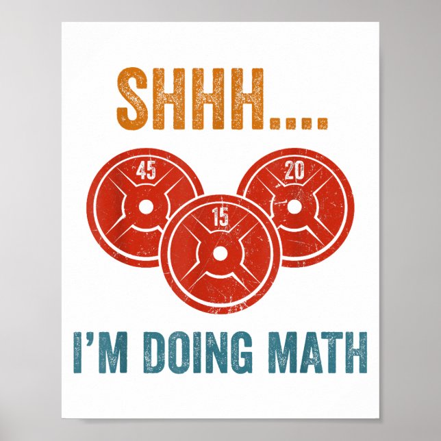 Shhhh I'm Doing Maths Weight Lifting Gymer Gym Dea Poster (Front)