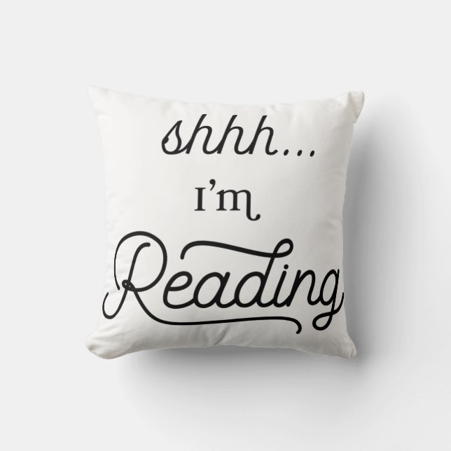 Shhhh, I'm reading pillow (Front)