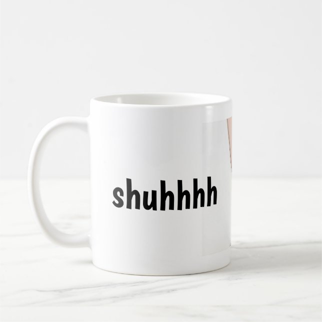shhhh mug (Left)