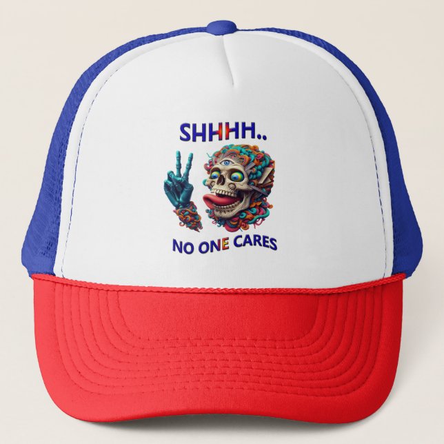 SHHHH... No One Cares Eccentric Skull Reaper Trucker Hat (Front)