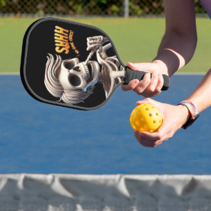 SHHHH... No One Cares Unique And Quirky  Pickleball Paddle