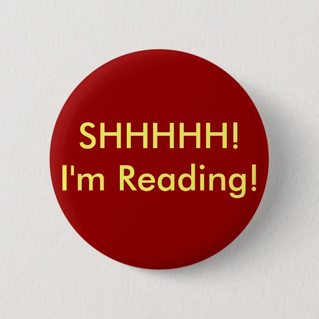 SHHHHH! I'm Reading! 2 Inch Round Button (Front)