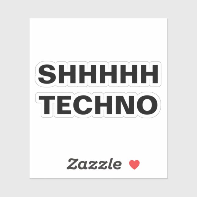 SHHHHH TECHNO-clear back Custom-Cut Vinyl Sticker (Sheet)