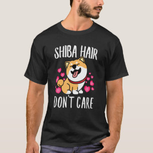 Shiba Hair Dont Care Dog Love-R Dad Mom Boy Girl T-Shirt
