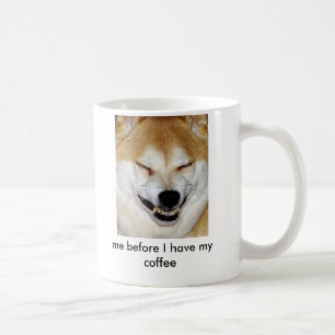 Shiba Inu Dog Face , Me before I have my coffee Mug
