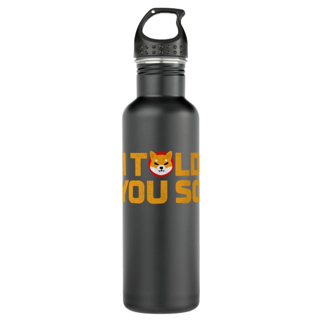 shiba inu i told you so SHIB Crypto Coin HODL 710 Ml Water Bottle (Front)