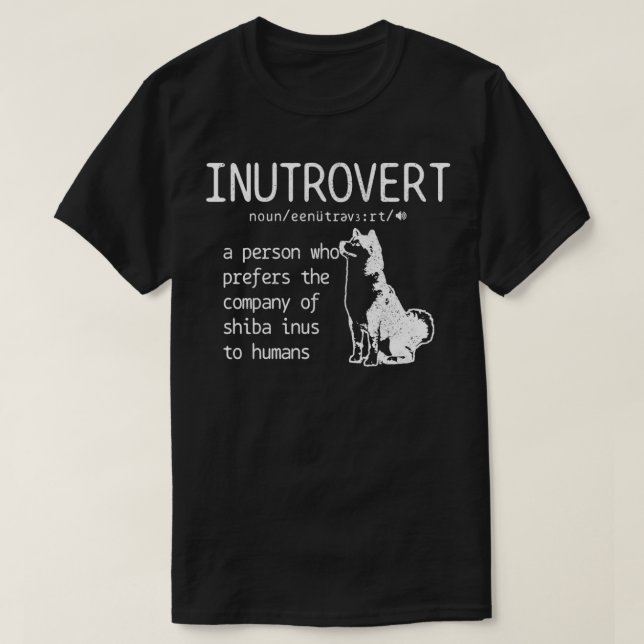 Shiba Inu Inutrovert Definition Dog Mom Dad Funny  T-Shirt (Design Front)