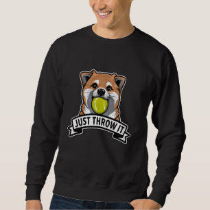 Shiba Inu Just Throw It Play Fetch Game Dog Lover Sweatshirt