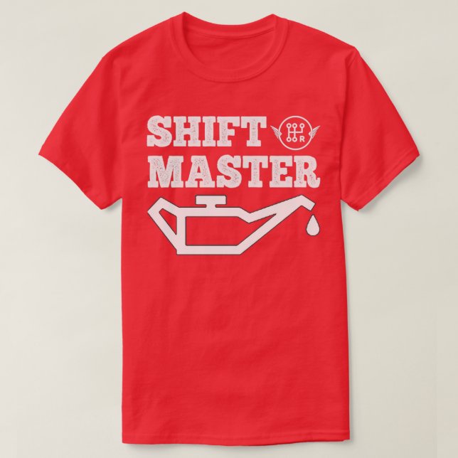 Shift knob gift Driver gift ideas gifts for long d T-Shirt (Design Front)