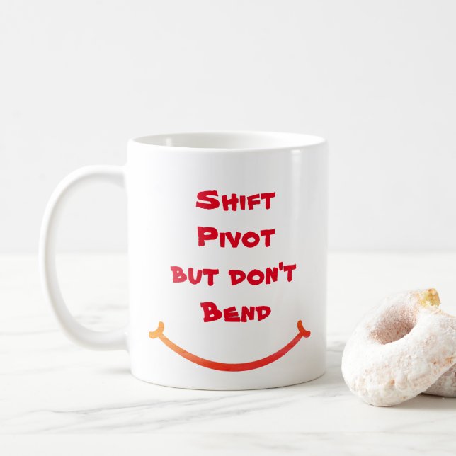 Shift Pivot But Don't Bend Coffee Mug (With Donut)