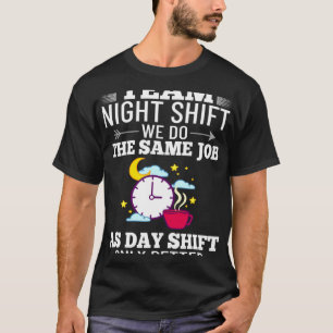 Shift Work Night Job Worker Midnight  Coffee T-Shirt