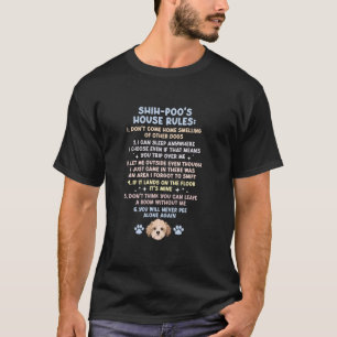 Shih Poo s House Rules Shih Poo Lover Shih Poo Own T-Shirt