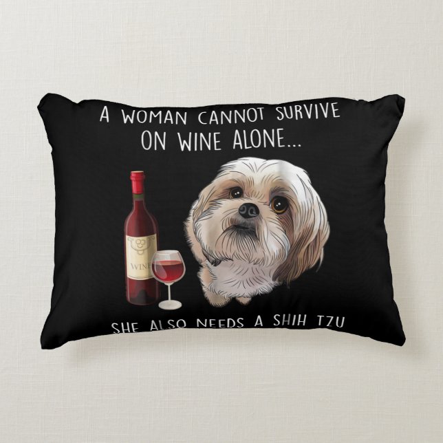 Shih Tzu | A Woman Can’t Survive On Wine Alone Accent Pillow (Front)