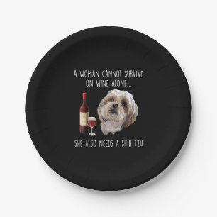 Shih Tzu   A Woman Can’t Survive On Wine Alone Paper Plate
