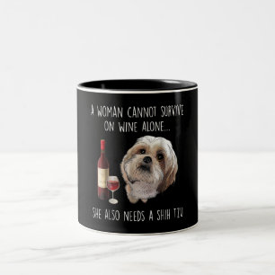 Shih Tzu   A Woman Can’t Survive On Wine Alone Two-Tone Coffee Mug